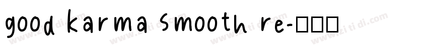 good karma smooth re字体转换 good karma smooth re字体转换